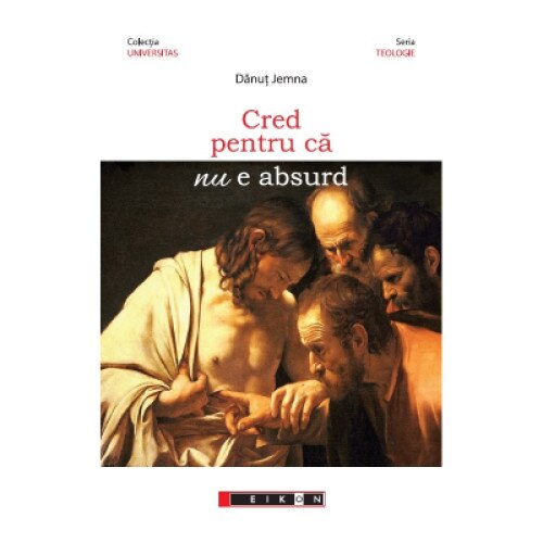 Cred, pentru ca nu e absurd - Danut Jemna