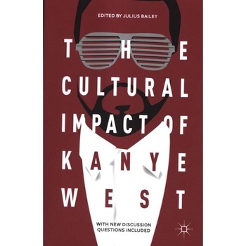 Cultural Impact of Kanye West Cultural Impact of Kanye West