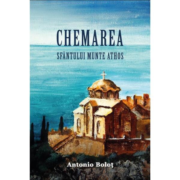 Chemarea Sfantului Munte Athos - Antonio Bolot
