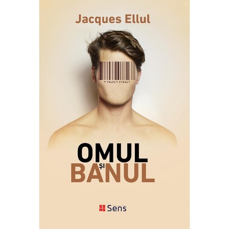 Omul si banul - Jacques Ellul