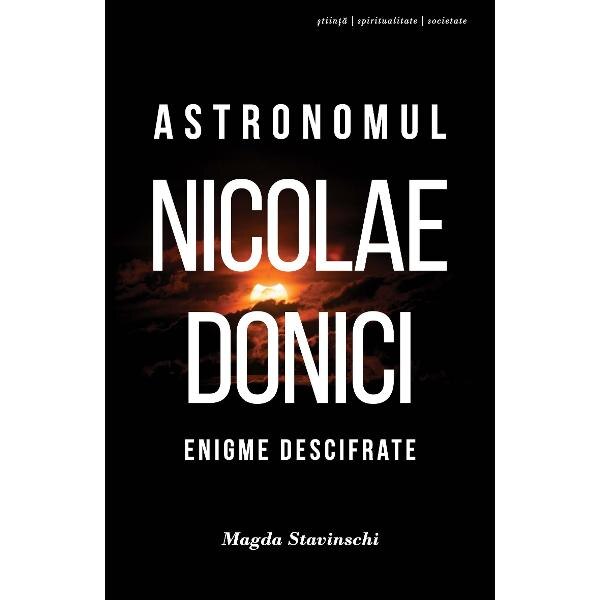 Astronomul Nicolae Donici - Magda Stavinschi