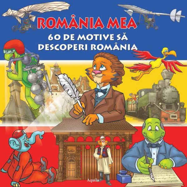 Romania Mea - 60 de motive sa descoperi Romania