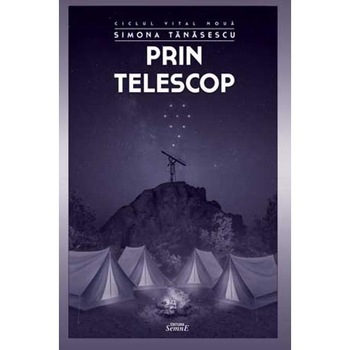 Prin telescop - Simona Tanasescu Prin telescop - Simona Tanasescu