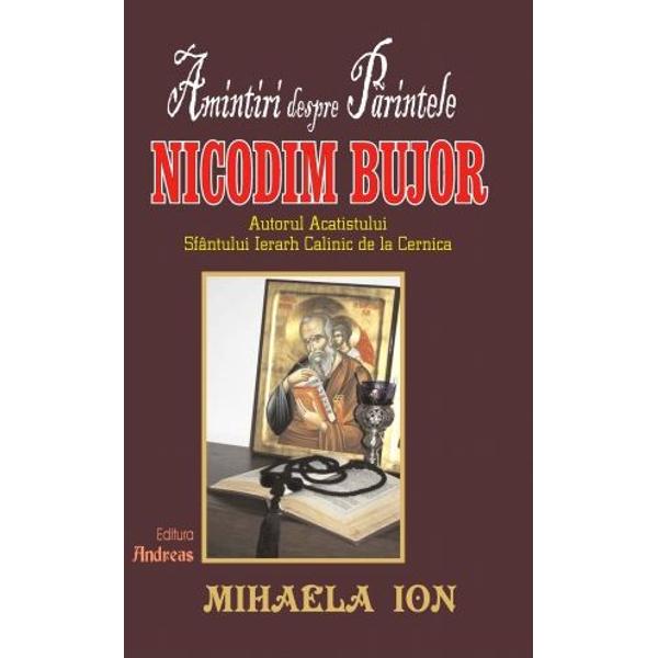 Amintiri despre parintele Nicodim Bujor - Mihaela Ion