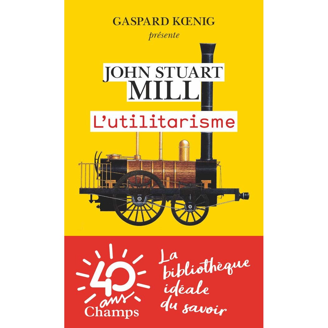 L'utilitarisme - John Stuart Mill, ed 2018