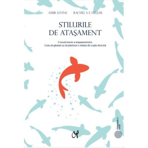Stilurile de atasament - Amir Levine, Rachel S.F. Heller