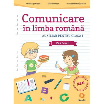 Comunicare in limba romana auxiliar pentru clasa I semestrul I, autor Aurelia Seulean Comunicare in limba romana auxiliar pentru clasa I semestrul I, autor Aurelia Seulean