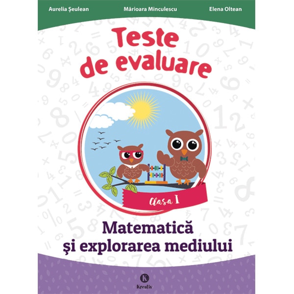 Teste de evaluare Matematica şi explorarea mediului clasa I, autor Aurelia Seulean