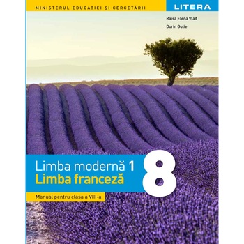 Limba moderna 1 - Franceza manual pentru clasa a VIII-a, autor Raisa Elena Vlad Limba moderna 1 - Franceza manual pentru clasa a VIII-a, autor Raisa Elena Vlad
