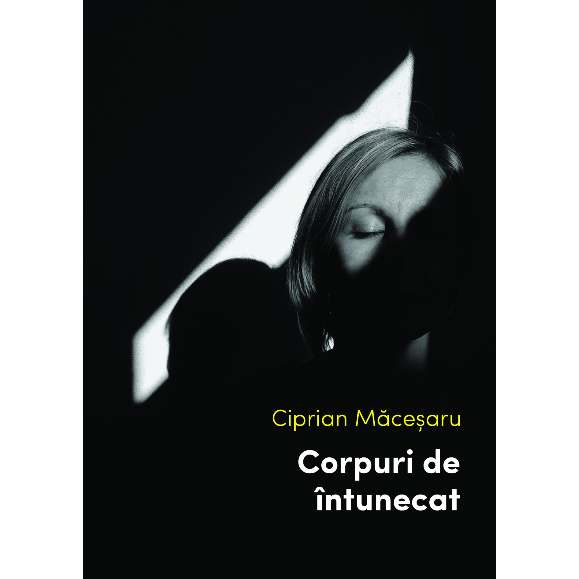 Corpuri de intunecat - Ciprian Macesaru