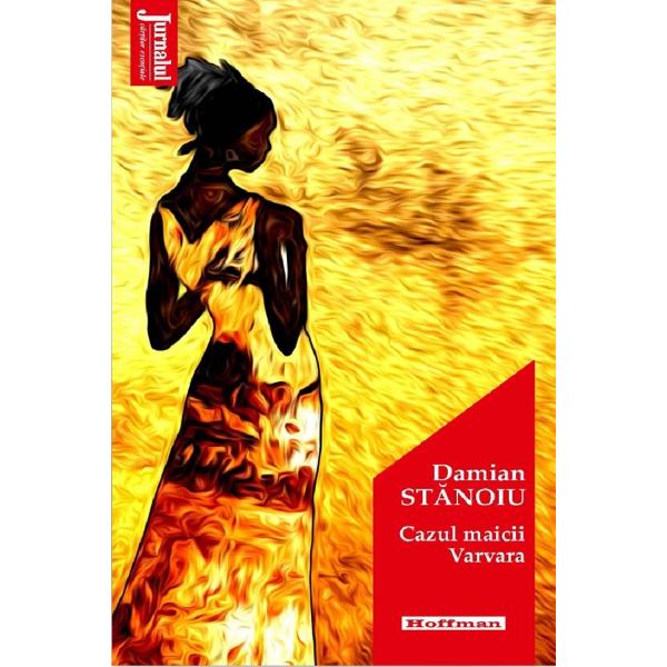 Cazul maicii Varvara - Damian Stanoiu