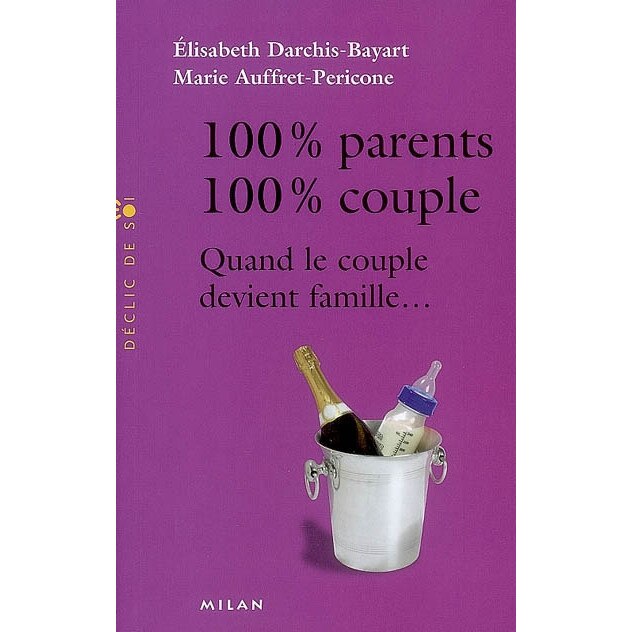 100% Parents, 100% couple - Elisabeth DarchisMarie Auffret-Pericone