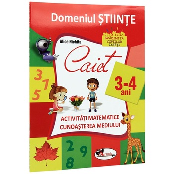 Domeniul Stiinte caiet 3-4 ani - Alice Nichita (activitati mate+cun. med.) Domeniul Stiinte caiet 3-4 ani - Alice Nichita (activitati mate+cun. med.)