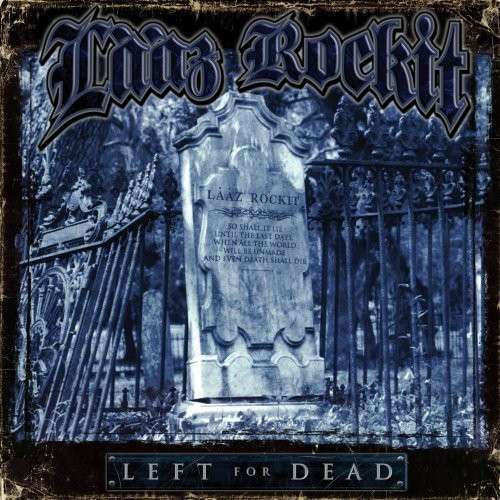 Laaz Rockit - Left For Dead (CD)
