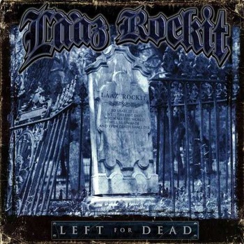 Laaz Rockit - Left For Dead- Digi- (CD) Laaz Rockit - Left For Dead- Digi- (CD)