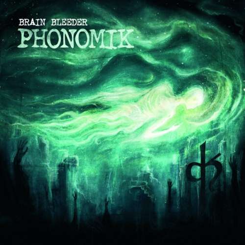 Phonomik - Brain Bleeder (CD)