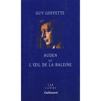 Auden ou L'œil de la baleine - Guy Goffette, editia 2005 Auden ou L'œil de la baleine - Guy Goffette, editia 2005