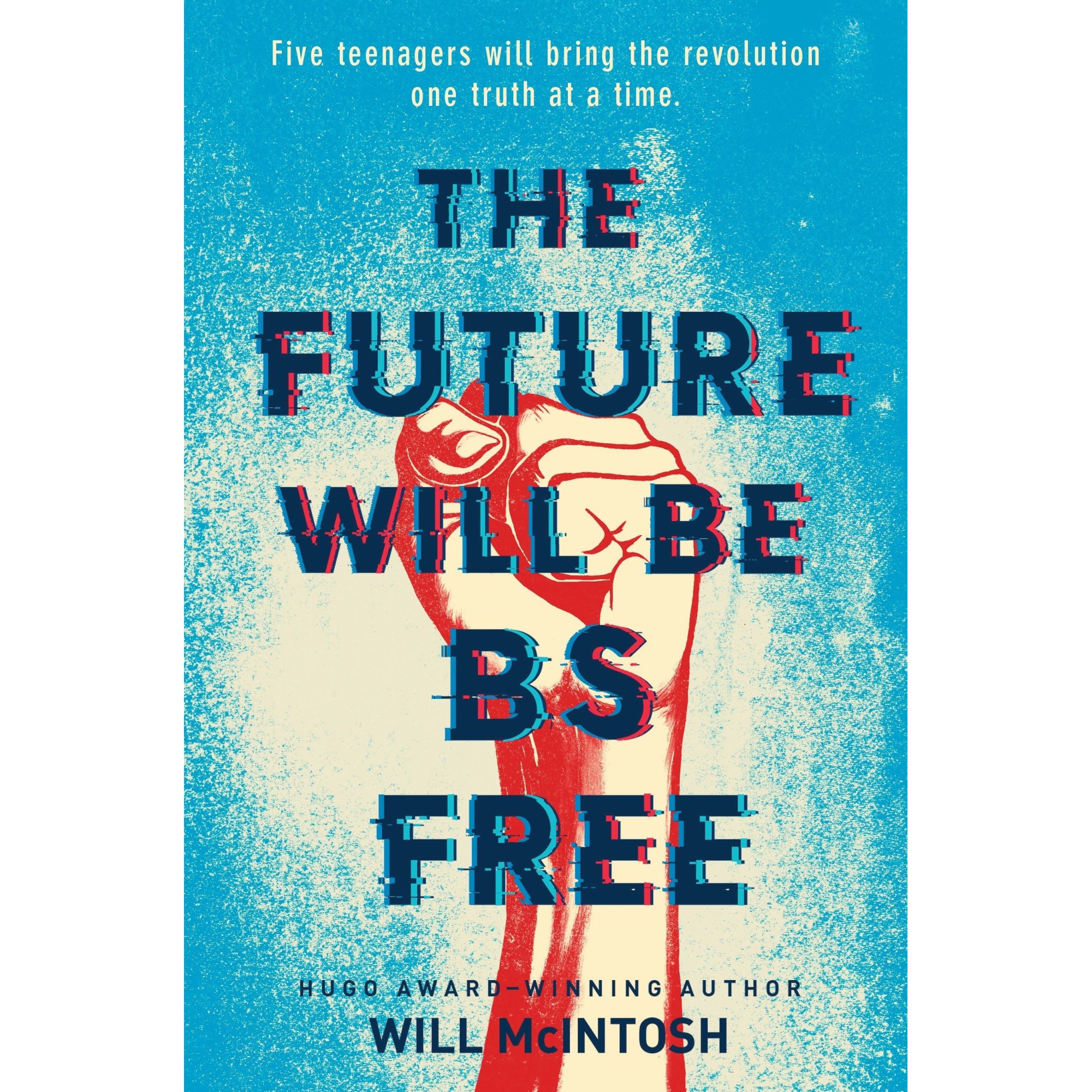 The Future Will Be Bs Free - Will McIntosh, ed 2018