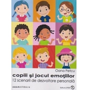 Copii si jocul emotiilor - Oana Petcu Copii si jocul emotiilor - Oana Petcu