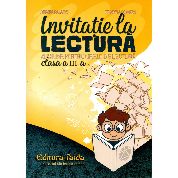 Invitatie la lectura auxiliar pentru orele de lectura clasa a III-a, autor Corina Palade
