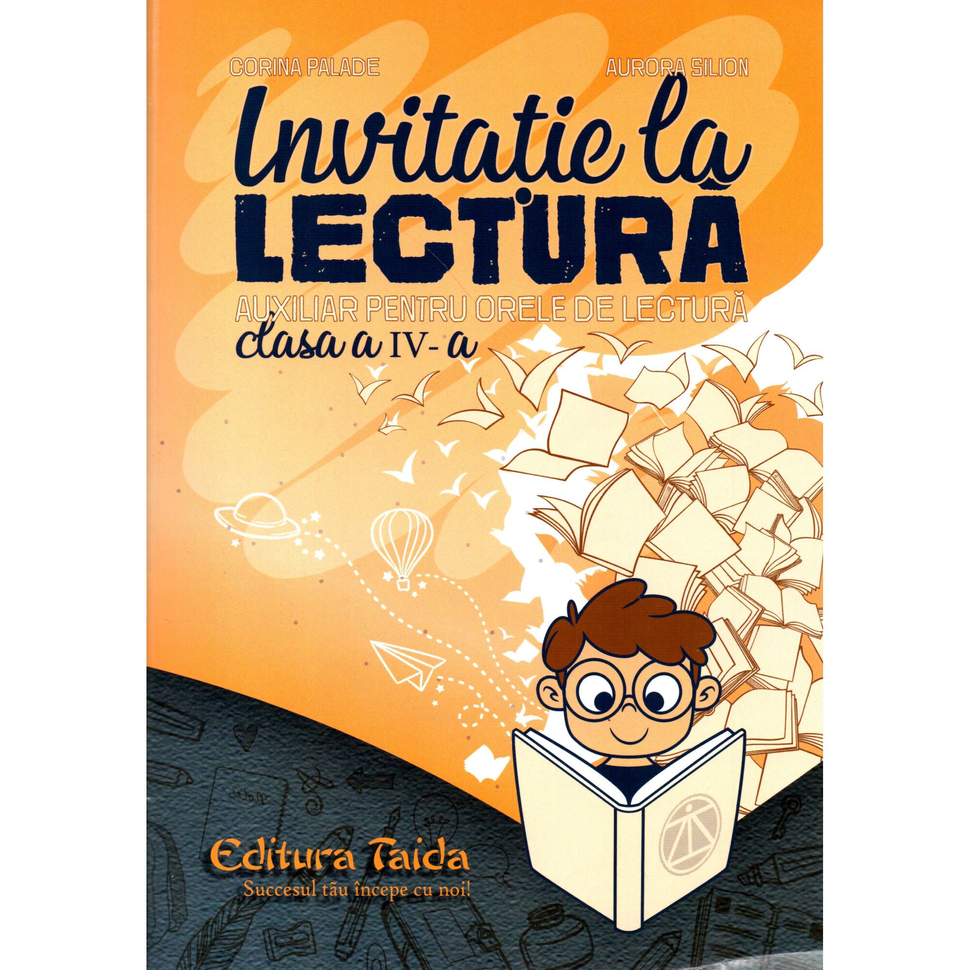 Invitatie la lectura auxiliar pentru orele de lectura clasa a IV-a, autor Corina Palade