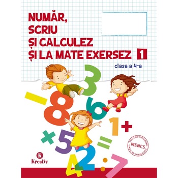 Numar, scriu si calculez si la mate exersez semestrul I auxiliar pentru clasa a IV-a Numar, scriu si calculez si la mate exersez semestrul I auxiliar pentru clasa a IV-a