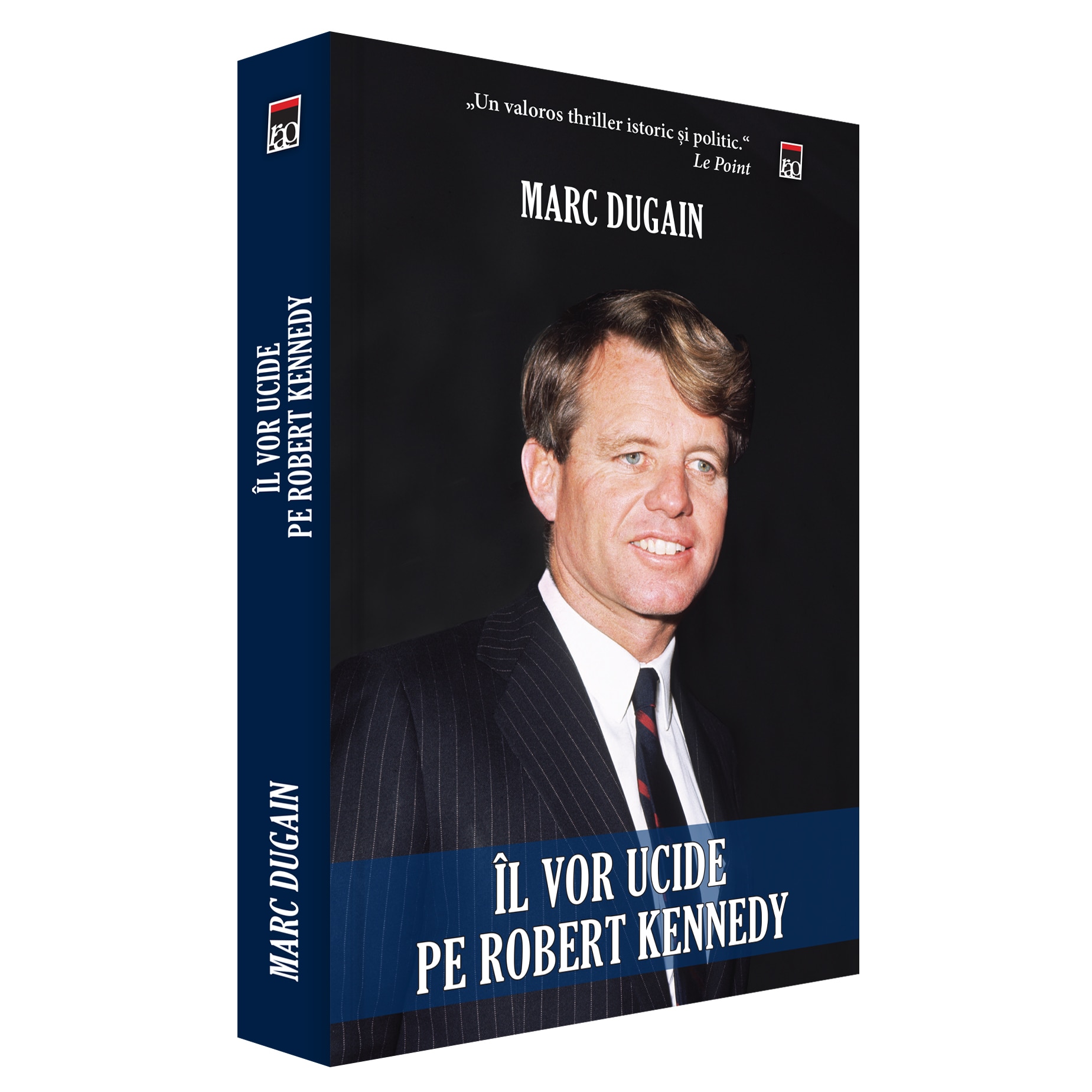 Il vor ucide pe Robert Kennedy, Marc Dugain