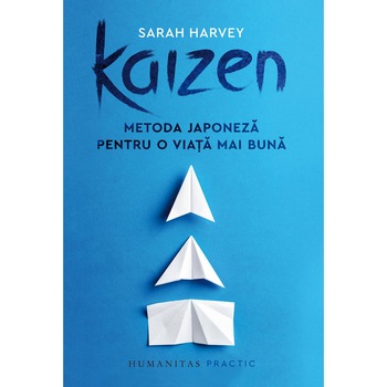 Kizen:metoda japoneza pentru o viata mai buna, Sarah Harvey Kizen:metoda japoneza pentru o viata mai buna, Sarah Harvey