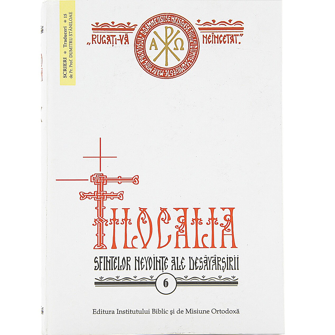 Filocalia Sfintelor nevointe ale desavarsirii - Vol. 6