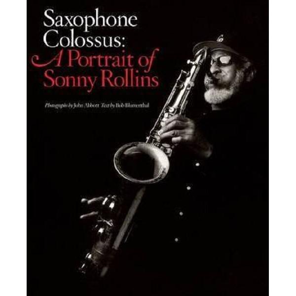 Saxophone Colossus: A Portrait of Sonny Rollins - Bob Blumenthal