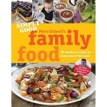 Simply Good Family Food - Peter Sidwell Simply Good Family Food - Peter Sidwell