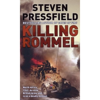 Killing Rommel - Steven Pressfield, editia 2009 Killing Rommel - Steven Pressfield, editia 2009