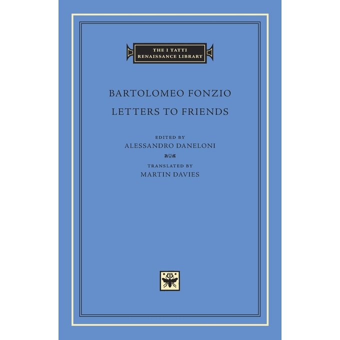 Letters to Friends - Bartolomeo Fonzio
