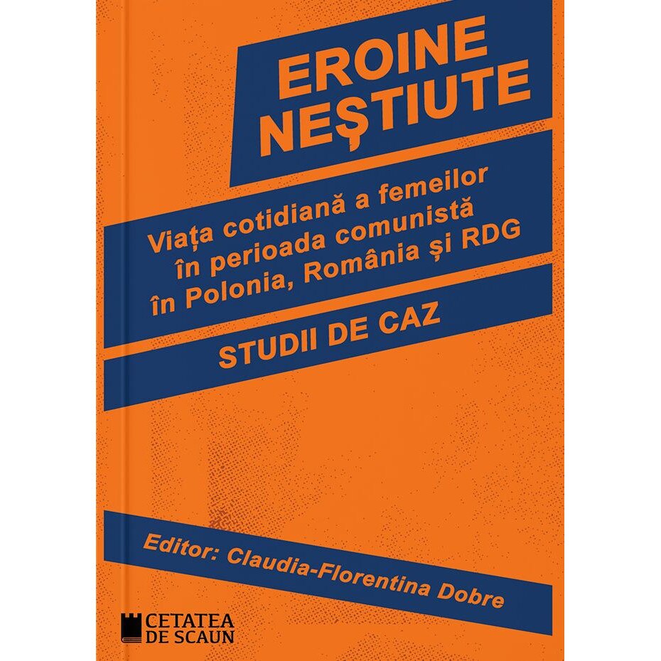 Eroine nestiute - Claudia-Florentina Dobre