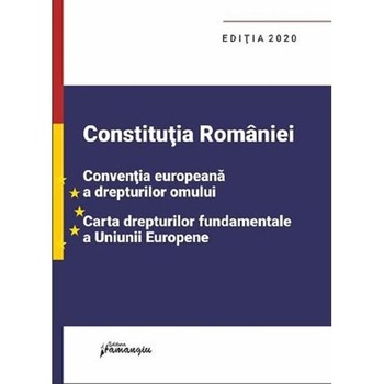 Constitutia Romaniei Ed.2020 Constitutia Romaniei Ed.2020