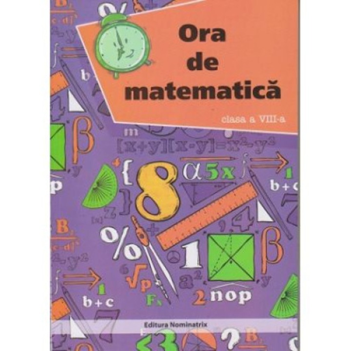 Ora de matematica. Clasa 8 - Petre Nachila