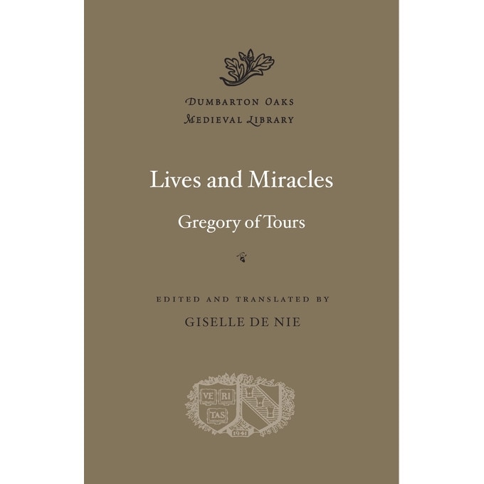 Lives and Miracles - Gregory of Tours