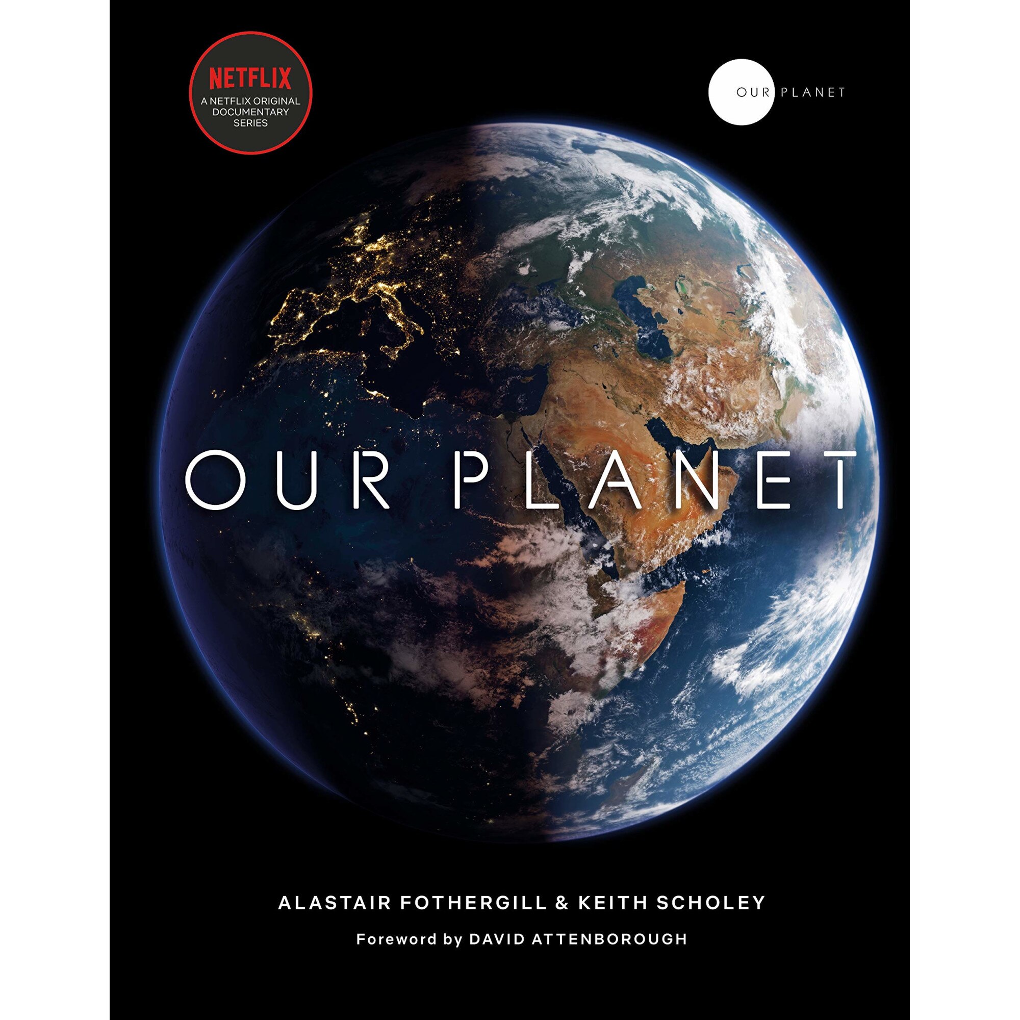 Our Planet - Alastair FothergillKeith ScholeyFred Pearce