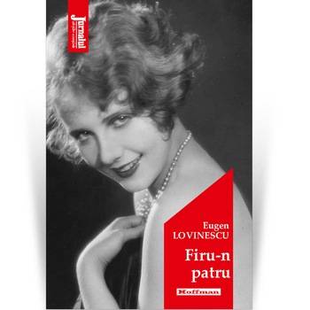 Firu-n patru - Eugen Lovinescu, Editia 2020 Firu-n patru - Eugen Lovinescu, Editia 2020
