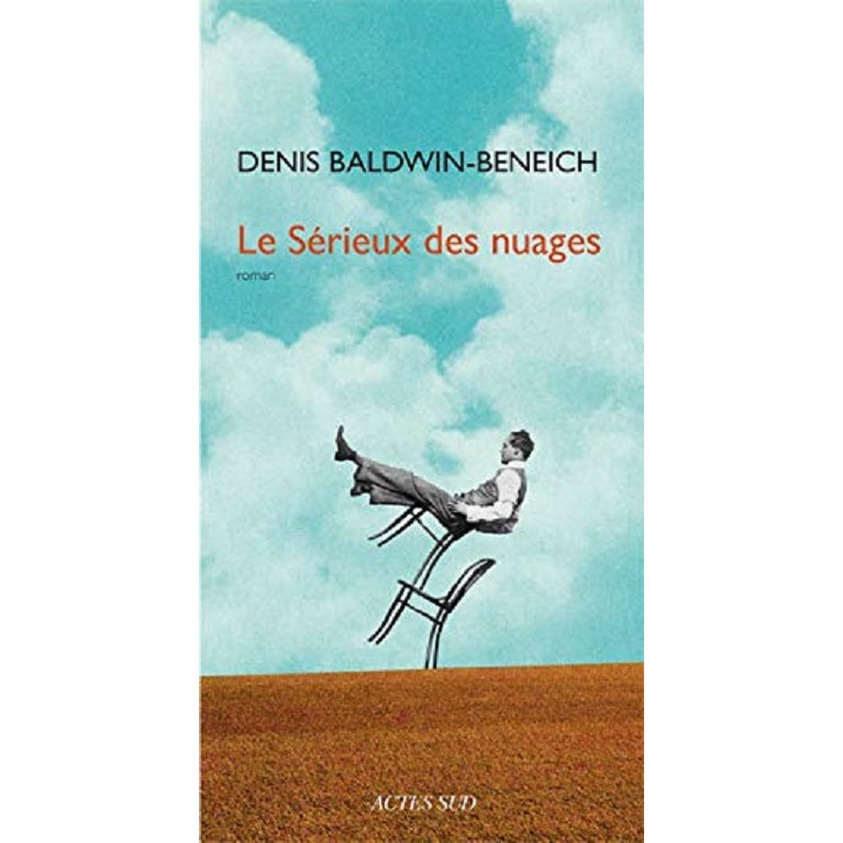 Le serieux des nuages - Denis Baldwin-Beneich, editia 2010
