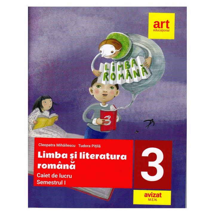 Limba si Literatura Romana - Caiet de lucru. Clasa a III-a. Semestrul I - Cleopatra MihailescuTudora Pitila