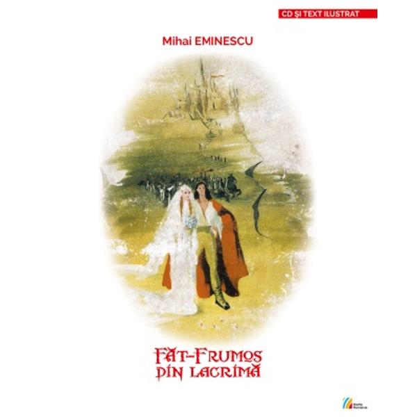 Fat-Frumos din lacrima + CD - Mihai Eminescu