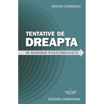 Tentative de dreapta - Razvan Codrescu Tentative de dreapta - Razvan Codrescu