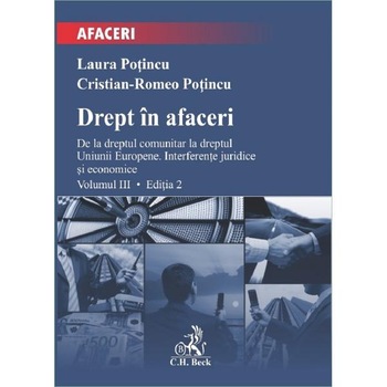 Drept in afaceri Vol.3 Ed.2 - Laura Potincu, Cristian-Romeo Potincu Drept in afaceri Vol.3 Ed.2 - Laura Potincu, Cristian-Romeo Potincu