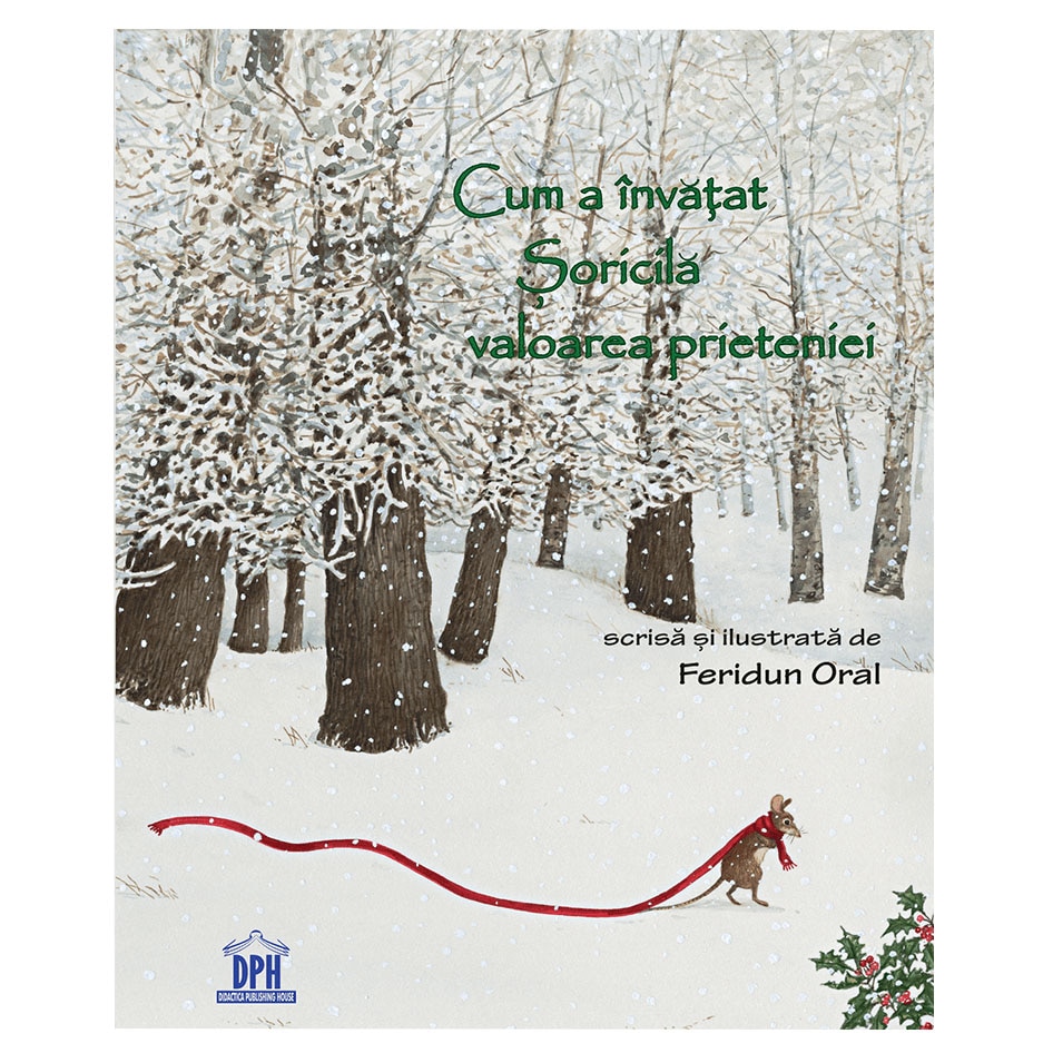 Cum a invatat soricila valoarea prieteniei, Feridun Oral