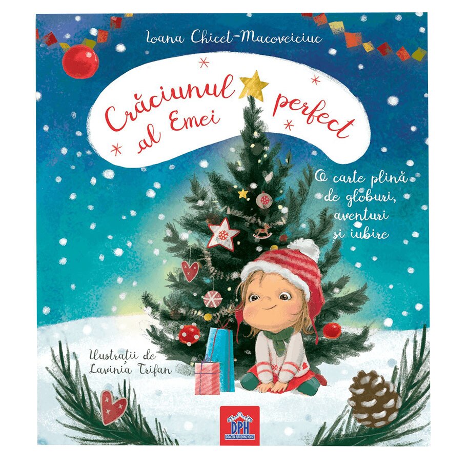 Craciunul perfect al Emei - O carte plina de globuri, aventuri si iubire, Ioana Chicet Macoveiciuc