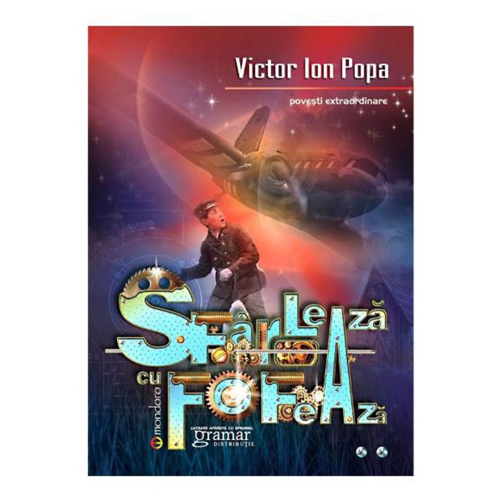 Sfarleaza cu fofeaza, Victor Ion Popa
