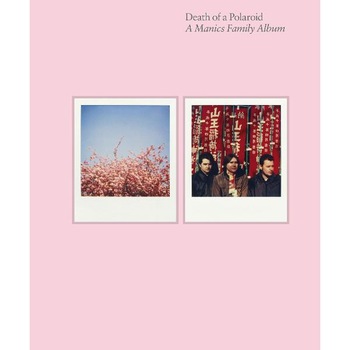 Death of a Polaroid. A Manics Family Album - Nicky Wire Death of a Polaroid. A Manics Family Album - Nicky Wire