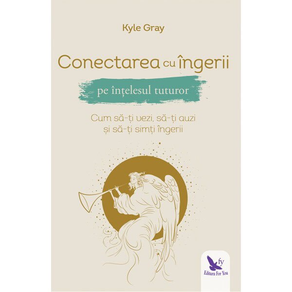 Conectarea cu ingerii pe intelesul tuturor, Gray Kyle