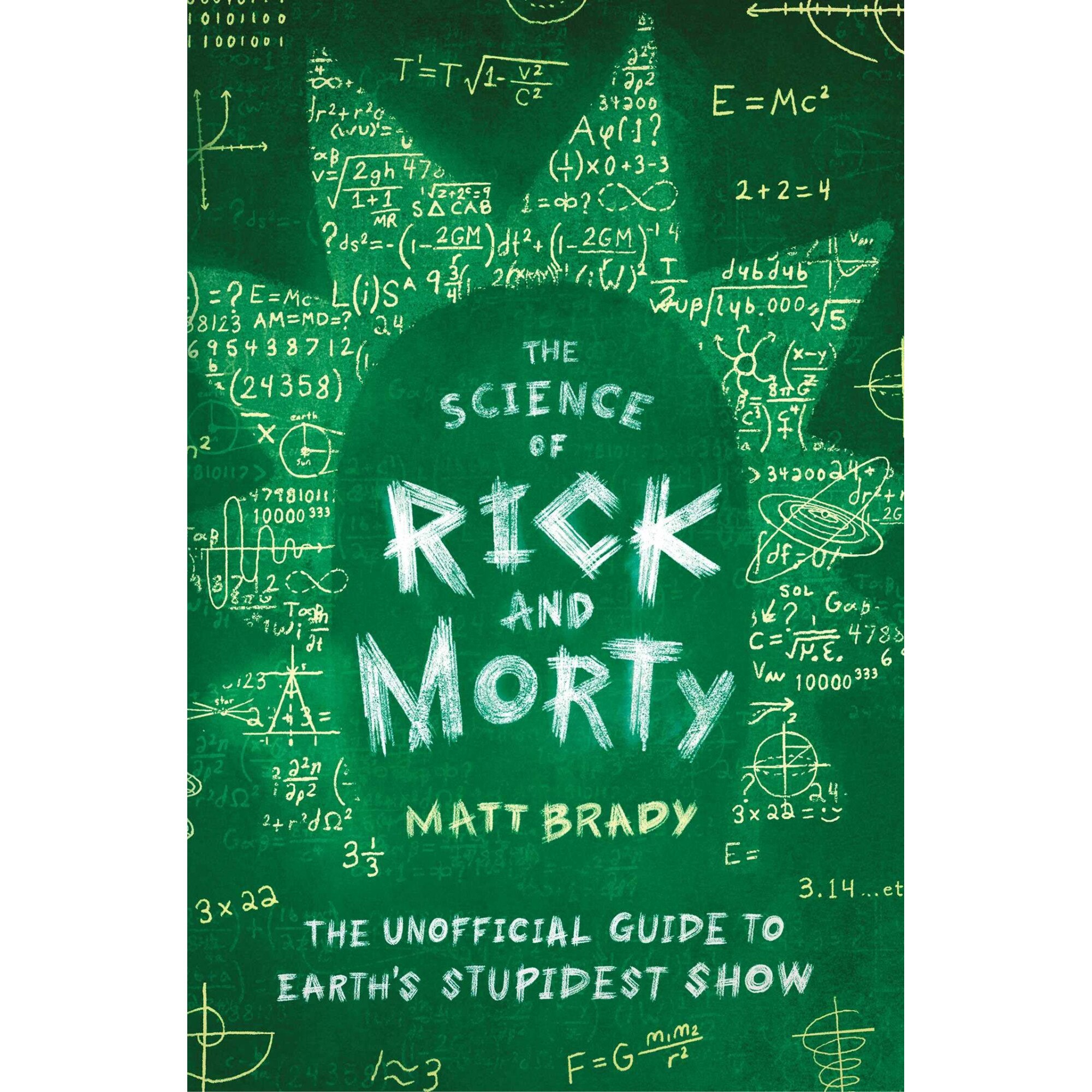 The Science of Rick and Morty - Matt Brady